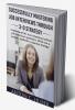 Successfully Mastering Job Interviews Through 3-D Strategy : Understand The True Intentions Behind Job Interview Questions. Work Out A Proper Authentic Response