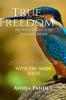 True Freedom : An Anthology of Indian Birds