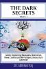 THE DARK SECRETS- VOLUME 1 : Genetic Engineering: Bioweapons Bioterrorism Biowar Synthesized DNA Pathogens Biosecurity &amp; Convention