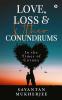 Love Loss &amp; Other Conundrums : In the Times of Corona