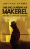 The Encounters of Makerel : Stories of a Private detective