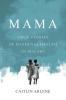 Mama: True Stories of Maternal Health in Malawi