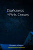 Darkness In Pink Craves