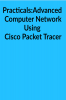 Advanced Computer Network Practicals in Cisco Packet tracer