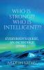 WHO IS STRONG ?? WHO IS INTELLIGENT ?? : EVERYBODY'S QUEST AN INCREDIBLE STORY !!