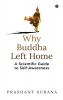 Why Buddha Left Home : A Scientific Guide to Self-Awareness