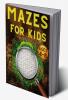 Mazes For Kids Ages 4-8 : Maze Activity Book | 4-6 6-8 | Games Puzzles and Problem-Solving for Children