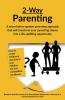 2-Way Parenting : The world’s only parenting methodology that places sense literacy and worldview development as a foundation for your child’s education and simultaneously puts the parents’ well-be...