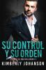 Su Control y Su Orden: Romance con un Multimillonario: 2 (El Faro del Multimillonario)