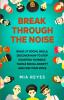 Break Through The Noise: Build Lit Social Skills Discover How To Stop Doubting Yourself Tackle Social Anxiety And Find Your Voice