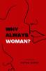 WHY ALWAYS WOMEN ? / क्यों हमेशा औरत ही ?