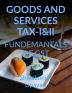 GOODS AND SERVICES TAX-I&ampampII FUNDAMENTALS OF GST