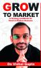 Grow To Market : A Go-To-Market Handbook for Small and Medium Businesses