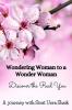 Wondering Woman To A Wonder Woman : Discover The Real You