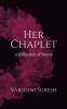 Her Chaplet : A Collection of Poetry