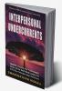 INTERPERSONAL UNDERCURRENTS : Emotioins Empathy and Psychosomatic Factors of the Heart-Mind combine for Effective Interpersonal Relations