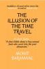 THE ILLUSION OF THE TIME TRAVEL : A short fable about a boy named Jack who went into the past dimension