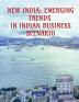 NEW INDIA: EMERGING TRENDS IN INDIAN BUSINESS SCENARIO : FIRST EDITED VOLUME BOOK