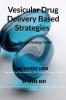 Vesicular Drug Delivery Based Strategies