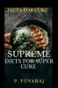 SUPREME DIETS FOR SUPER CURE : DIETS FOR CURE