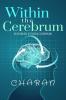 Within The Cerebrum : Anthology of Psychical Conundrums