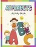 Alphabets activity book for ages 3+ : Alphabets coloring writing and puzzles book | 65 pages activity book for kids