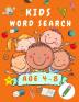 Kid Word Search Book Age 4-8: First Kids Word Search Puzzle Book ages 4-6 & 6-8 - Words Activity Book for Children - Word Find Game Book for Kids - Wordsearches for Kids