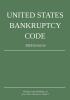 United States Bankruptcy Code; 2018 Edition