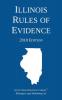 Illinois Rules of Evidence; 2018 Edition