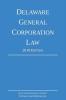 Delaware General Corporation Law; 2018 Edition