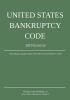 United States Bankruptcy Code; 2019 Edition