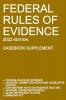 Federal Rules of Evidence; 2022 Edition (Casebook Supplement): With Advisory Committee notes Rule 502 explanatory note internal cross-references quick reference outline and enabling act