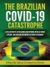 The Brazilian Covid-19 Catastrophe: A Collection of 120 Research and Opinion Articles Which Explore and Explain the Impact of Covid-19 in Brazil