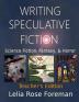 Writing Speculative Fiction: Science Fiction Fantasy and Horror: Teacher's Edition