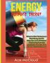 Energy: Ultimate Energy: Discover How To Increase Your Energy Levels Using The Best All Natural Foods Supplements And Strategies For A Life Full Of ... (Secrets to Boundless Energy Through Healthy)