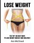 Lose Weight: The Top 100 Best Ways To Lose Weight Quickly and Healthily (Lose Weight Fast & Naturally Through Diet Exercise)