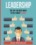 Leadership: The Top 100 Best Ways To Be A Great Leader (Strategies for the Development of Powerful)