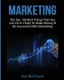 Marketing: The Top 100 Best Things That You Can Do In Order To Make Money & Be Successful With Marketing (Business Marketing Money Making Strategies Guide)