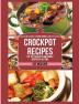 Crockpot Recipes: The Top 100 Best Slow Cooker Recipes Of All Time (Crockpot Slow Cooker Cookbook Recipes Meal)