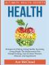 Health: Ultimate Health Secrets: Strategies For Dieting Eating Healthy Exercising Losing Weight The Mediterranean Diet Strength Training And All ... (Secrets to Healthy Living Through Diet)