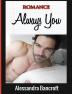 Romance: Always You (Thrilling New Adult Romantic Adventure Story)