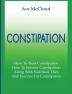 Constipation: How To Treat Constipation: How To Prevent Constipation: Along With Nutrition Diet And Exercise For Constipation (All Natural & Medical Solutions & Home Remedies)