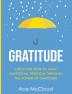 Gratitude: Discover How To Gain Emotional Freedom Through The Power Of Gratitude (Gratitude Guide & Strategies for Eliminating Fear)