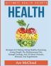 Health: Ultimate Health Secrets: Strategies For Dieting Eating Healthy Exercising Losing Weight The Mediterranean Diet Strength Training And All ... (Secrets to Healthy Living Through Diet)