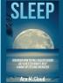 Sleep: Discover How To Fall Asleep Easier Get A Better Nights Rest & Wake Up Feeling Energized (Best Sleep Solutions Available from All)