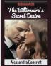 Romance: The Billionaire's Secret Desire (Billionaire Romance Romance Books Billionaire)