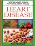 Heart Disease: Treating Heart Disease: Preventing Heart Disease (Guide to a Strong Heart Lowering Cholesterol)