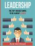 Leadership: The Top 100 Best Ways To Be A Great Leader (Strategies for the Development of Powerful)