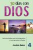 30 Días con Dios (Volumen 4): Lecturas diarias que te fortalecerán y te acercarán al Padre (Devocionales Cristianos)