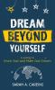 Dream Beyond Yourself: A Journey to Know God and Make God Known